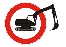 Verkehrszeichen "Verbot für Fahrzeuge aller Art" mit Bagger